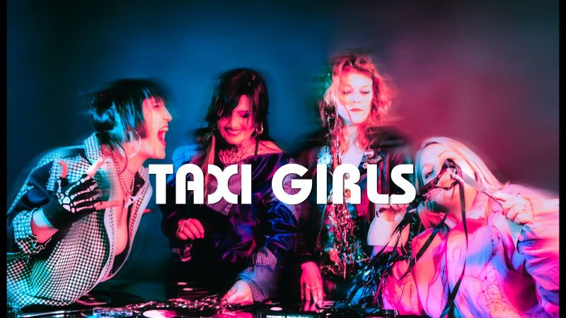 Taxi Girls – “Say It!”: Montreal’s Garage Punk Heroines Are Kicking Down Every Door